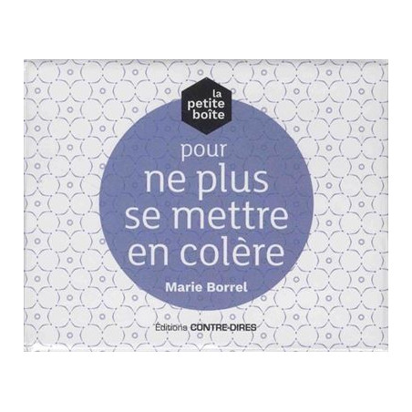 La petite boîte pour ne plus se mettre en colère