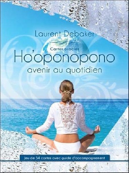 Cartes oracles Ho'oponopono - L'avenir au quotidien