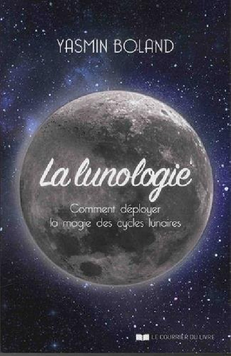 La lunologie : Comment déployer la magie des cycles lunaires