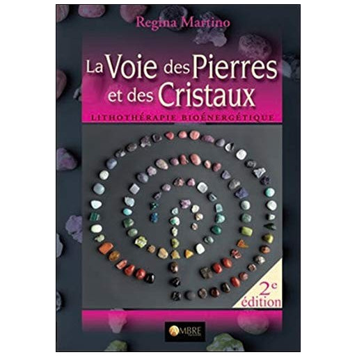 La Voie des Pierres et des Cristaux - Lithothérapie bioénergétique