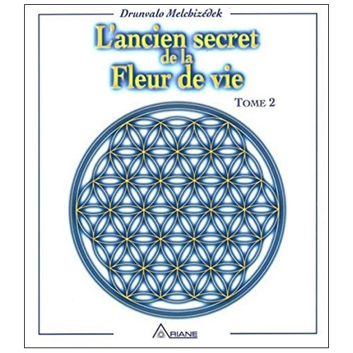 L'ancien secret de la Fleur de vie - Tome 2
