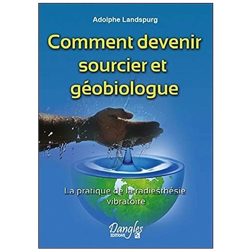 Comment devenir sourcier et géobiologue