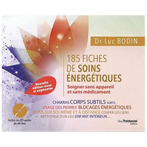 185 fiches de soins énergétiques - Soigner sans appareil et sans médicament