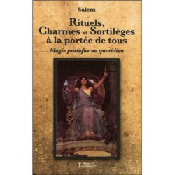 Rituels, charmes et sortilèges à la portée de tous