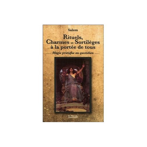 Rituels, charmes et sortilèges à la portée de tous