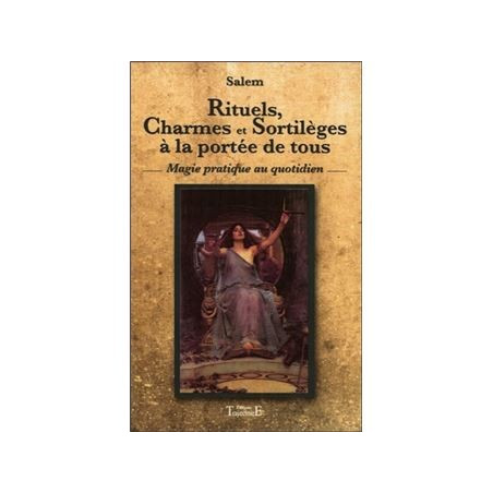 Rituels, charmes et sortilèges à la portée de tous