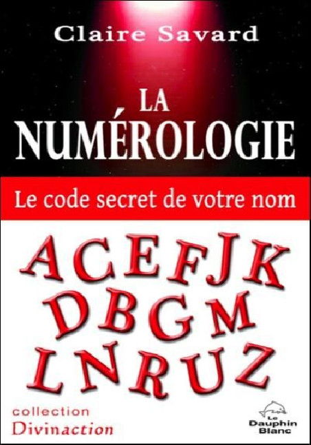 Librairie ésotérique pierres des elfes - La numérologie - Le code secret de votre nom